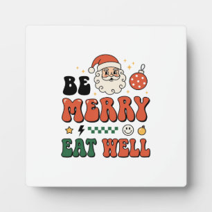 Christmas Be Merry Eat Well Santa Design Plaque