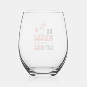 Christmas Be Merry Eat Well Santa Design Stemless Wine Glass