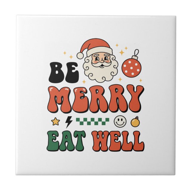Christmas Be Merry Eat Well Santa Design Tile (Front)