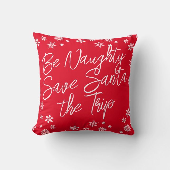 Christmas Be Naughty Save Santa the Trip Red White Throw Pillow (Front)