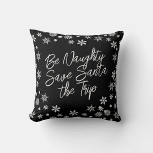 Christmas Be Naughty Save Santa Trip Black White Throw Pillow