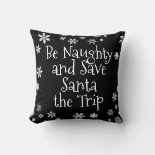 Christmas Be Naughty Save Santa Trip Black White Throw Pillow