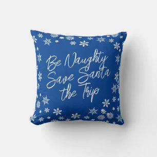 Christmas Be Naughty Save Santa Trip Blue White Throw Pillow