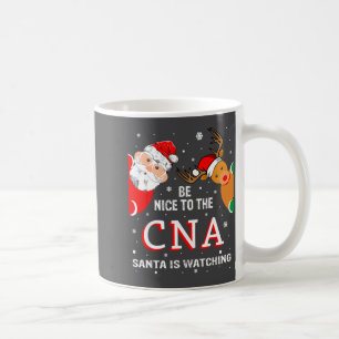 Christmas Be Nice To The Cna Santa Is Watching Coffee Mug