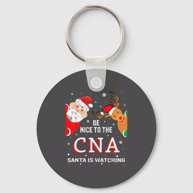 Christmas Be Nice To The Cna Santa Is Watching  Keychain (Front)