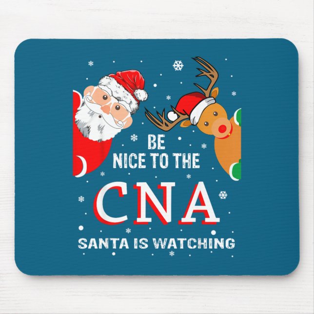 Christmas Be Nice To The Cna Santa Is Watching  Mouse Pad (Front)