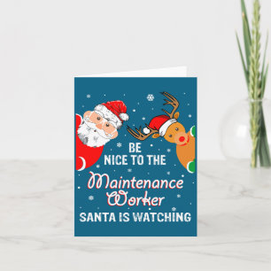 Christmas Be Nice To The Maintenance Worker Santa Card
