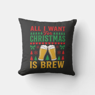 Christmas Beer All I Want Is Brew Throw Pillow