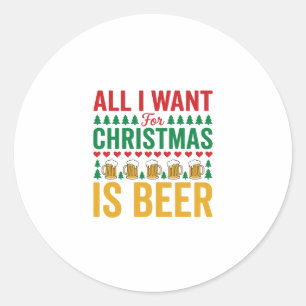 Christmas Beer Funny Holiday Drinking Design Classic Round Sticker