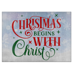 Christmas Begins with Christ Cutting Board