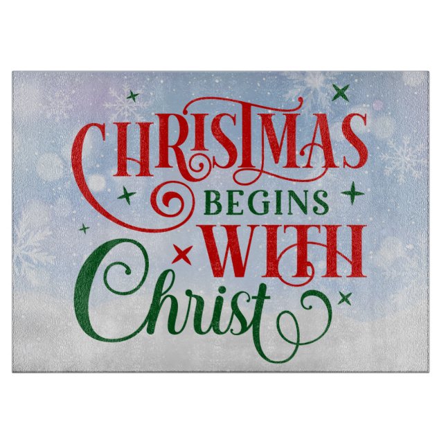 Christmas Begins with Christ Cutting Board (Front)