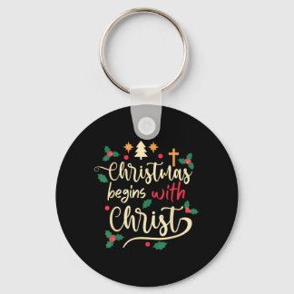 Christmas Begins With Christ Xmas Day Christian Keychain