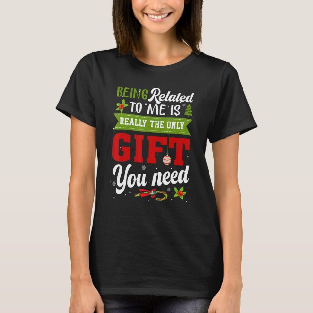 Christmas Being Related To Me   Family Pajamas Xma T-Shirt (Front)