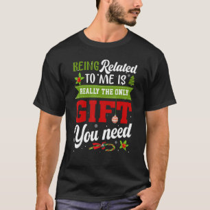 Christmas Being Related To Me Family Pajamas Xma T-Shirt