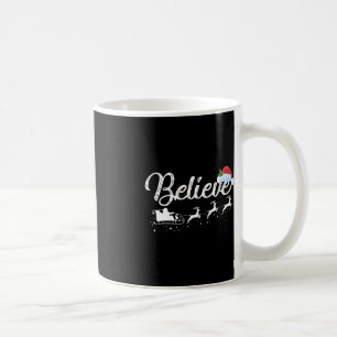 Christmas  - Believe in Santa Claus   Coffee Mug