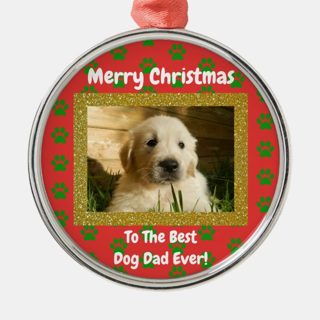 Christmas Best Dog Dad Ever Pet Photo Metal Ornament (Front)