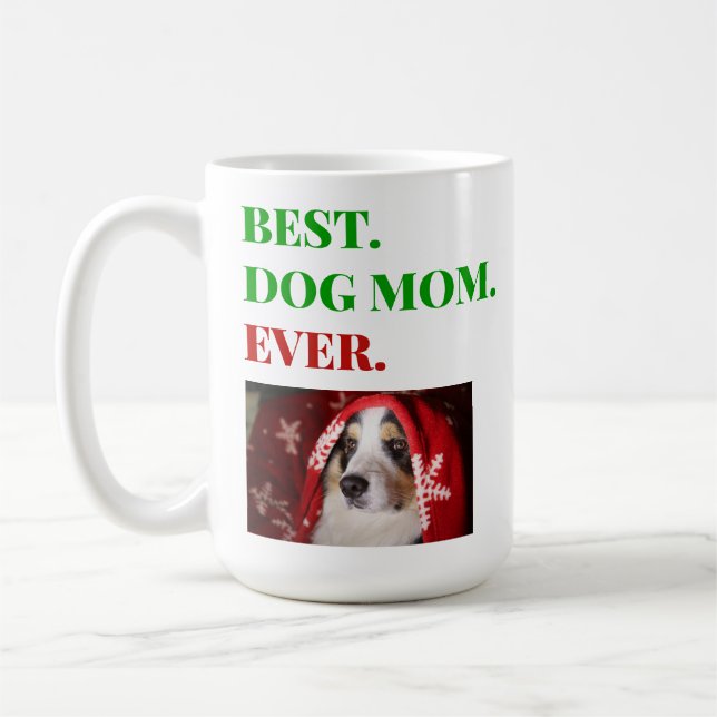 Christmas Best Dog Mom Ever Photo Coffee Mug (Left)