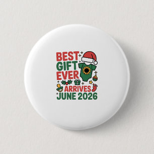 Christmas Best Gift Ever Arrives June 2026 2 Inch Round Button