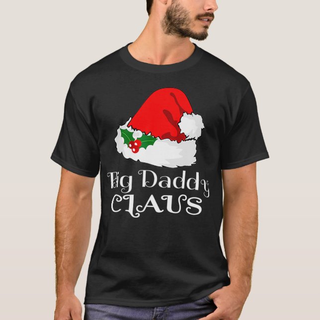 Christmas Big Daddy Claus Matching Pajama Santa Ha T-Shirt (Front)