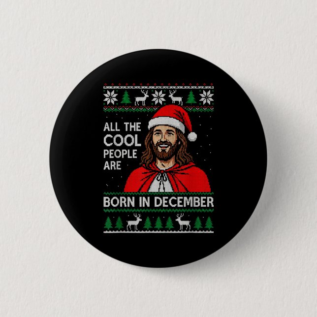 Christmas Birthday Humor Funny Jesus Born In Decem 2 Inch Round Button (Front)