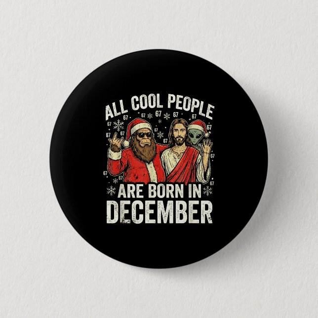 Christmas Birthday Humor Funny Jesus Born In Decem 2 Inch Round Button (Front)