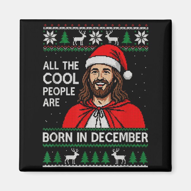 Christmas Birthday Humor Funny Jesus Born In Decem Magnet (Front)