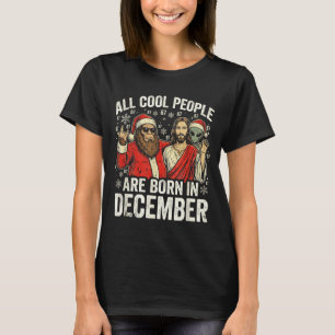 Christmas Birthday Humor Funny Jesus Born In Decem T-Shirt