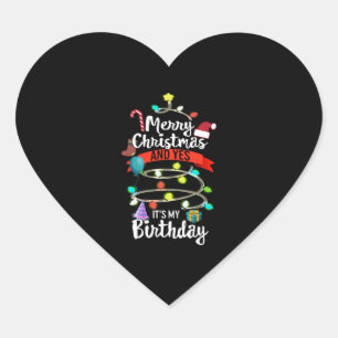 Christmas Birthday Shirt, Merry Christmas And Yes  Heart Sticker