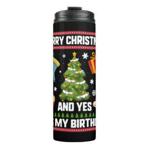 Christmas Birthday Shirt, Merry Christmas And Yes Thermal Tumbler