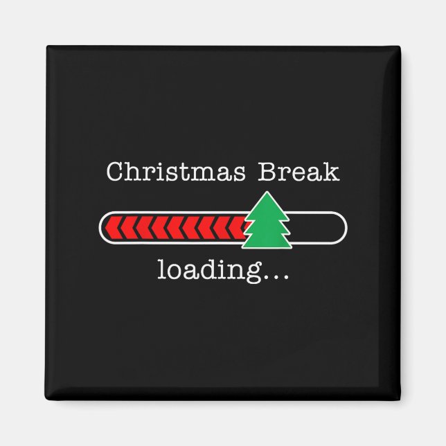 Christmas Break Loading Funny Xmas Holiday Teacher Magnet (Front)