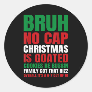 Christmas Bruh No Cap Cookies Bussin Funny Rizz Me Classic Round Sticker