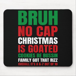 Christmas Bruh No Cap Cookies Bussin Funny Rizz Me Mouse Pad