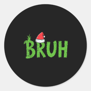 Christmas Bruh Santa Hat Funny Xmas Meme Humor Men Classic Round Sticker