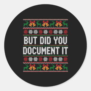 Christmas But Did You Doent It Ugly Office Party L Classic Round Sticker
