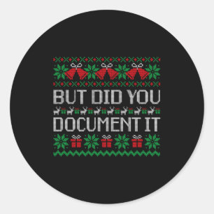 Christmas But Did You Doent It Ugly Office Party S Classic Round Sticker