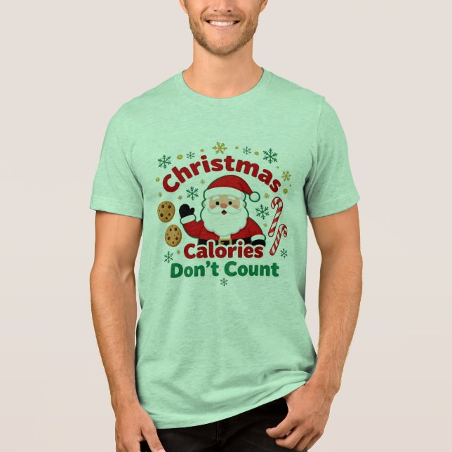 Christmas Calories Don’t Count - xmas funny quotes Tri-Blend Shirt (Front)