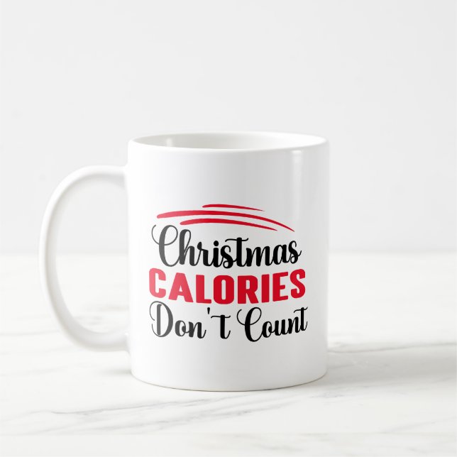 Christmas Calories Don't Count Funny Kitchen Quote Coffee Mug (Left)