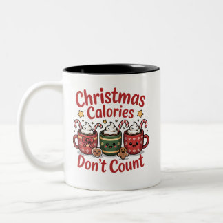 christmas calories dont count Two-Tone coffee mug