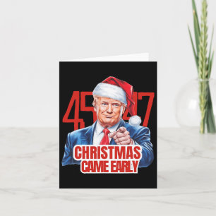 Christmas Came Early Funny Donald Trump Santa Clau Card