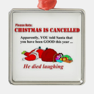 Christmas Cancelled Santa Died Laughing Metal Ornament