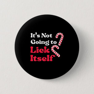 Christmas Candy Cane Not Going Lick Itself Funny X 2 Inch Round Button