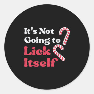 Christmas Candy Cane Not Going Lick Itself Funny X Classic Round Sticker