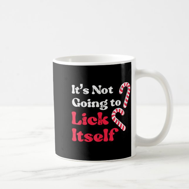 Christmas Candy Cane Not Going Lick Itself Funny X Coffee Mug (Right)