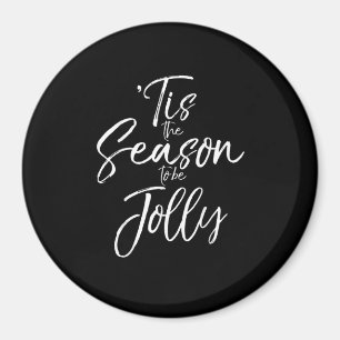 Christmas Carol Musical Quote Tis The Season Jolly Magnet