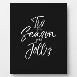Christmas Carol Musical Quote Tis The Season Jolly Plaque