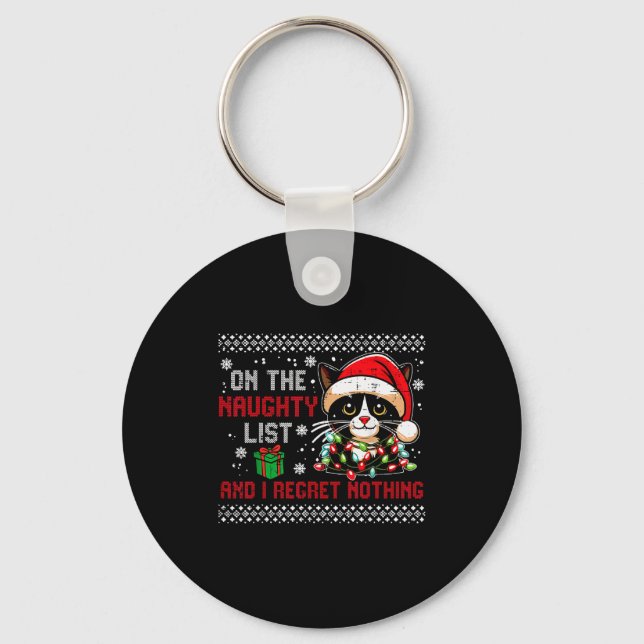 Christmas Cat Naughty List Regret Nothing Ugly Xma Keychain (Front)