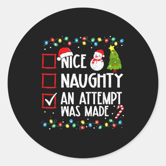 Christmas Checklist Naughty Nice An Attempt Was Ma Classic Round Sticker (Front)