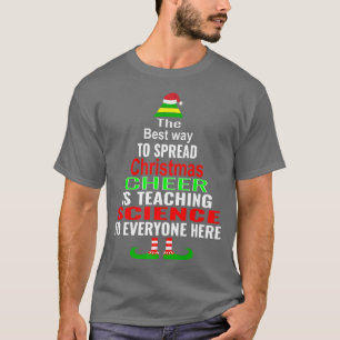 Christmas Cheer is Teaching Science to Everyone He T-Shirt