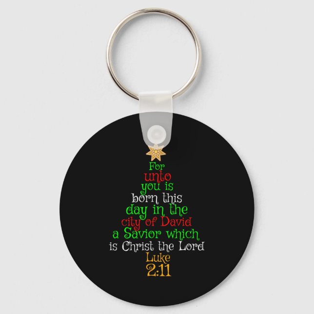 Christmas Christian Shirt Unto You Is Born A Savio Keychain (Front)