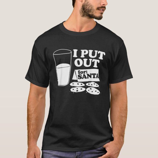 Christmas Cookies And Milk Funny I Put Out For San T-Shirt (Front)
